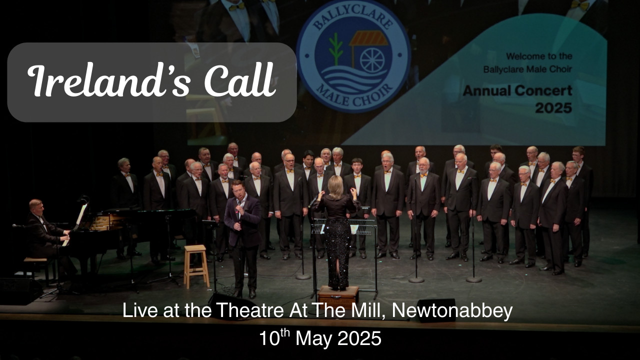 Members of Ballyclare Male Choir performing the song Ireland's Call